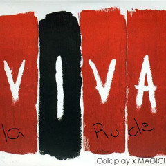 Viva la Rude (MAGIC! x Coldplay)