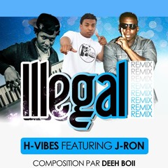 H-Vibes Featuring J-Ron - Illegal (Remix)
