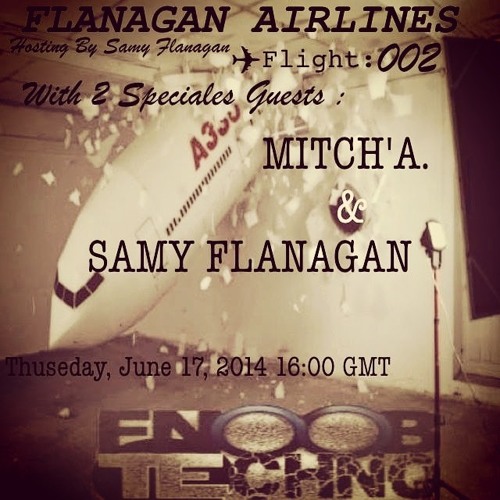 Fly# 002 w/ Samy Flanagan  << ON FNOOB RADIO ⫷ FLANAGAN AIRLINES SHOW ⫸