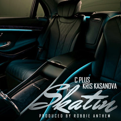 Skatin feat. C Plus & Kris Kasanova (prod. Robbie Anthem)