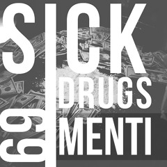 Sick Drugs - Menti