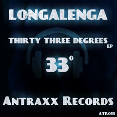 Longalenga-thirty three degrees(OriginalMix) DemoCut [ATR013] Out now 08.09.14