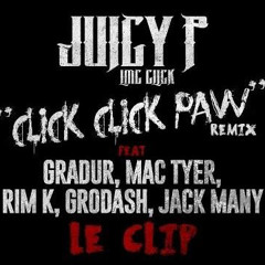 Juicy P - Click Click Paw Rmx Feat Gradur RimK Grodash Mac Tyer Jack Many
