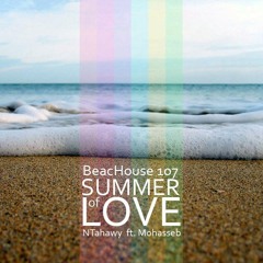 BeacHouse 107 Summer of Love - NTahawy ft. Mohasseb