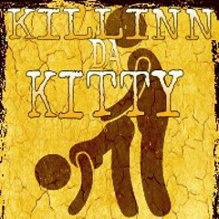 KILLIN DA KITTY: FEAT. HELLA SMOKE, EL PELON, .K.1.N.9.