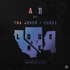 AD - Look At Me ft. Tha Joker & Euroz (Prod. by Imfamous Beats)