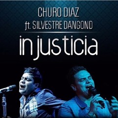 Injusticia - Silvestre Dangond Feat. Churo Díaz