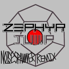 Zephyr - Jump (Noise Spammer Remix)