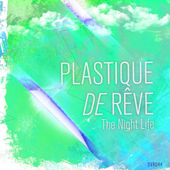 PLASTIQUE DE REVE - The Night Life (Dynamicron Remix)