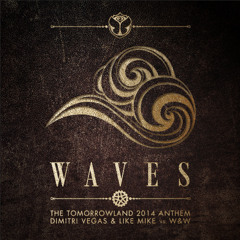 Dimitri Vegas & Like Mike vs W&W - Waves ( Tomorrowland 2014 Anthem ) - OUT NOW ON BEATPORT