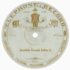 Double Trunk Edits #2 - 12" Vinyl Release
