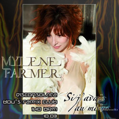 Mylene Farmer - Si j'avais au moins... (Disconsolate Dou²s Remix Club)