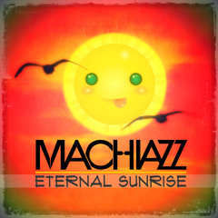 Machiazz - Eternal Sunrise (FREE RELEASE)