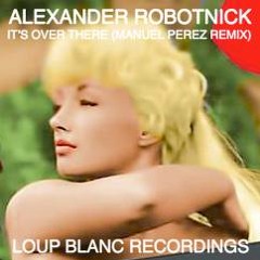 Alexander Robotnick - Out Of There (Manuel Perez Remix)