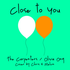 Close To You (The Carpenters / Olivia Ong) - Cover by Chris Andrian & Melvin Tjandra