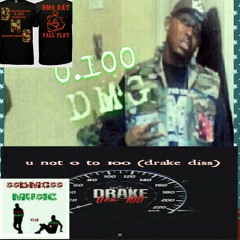 U not 0 to 100 (drake diss)