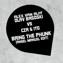 Olav Basoski & Alex Van Alff Vs CZR & ITO - Bringin The Phunk (Angel Manuel Edit)