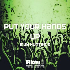 Muh Hunter'z - Put Your Hands Up (Original Mix) [Signed by Filthy Sounds] #FlyFiveO #Episode344