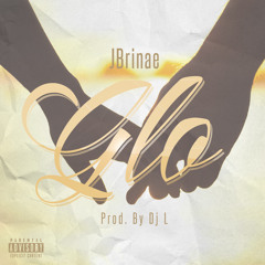 JBrinae X Glo Prod. by Dj L