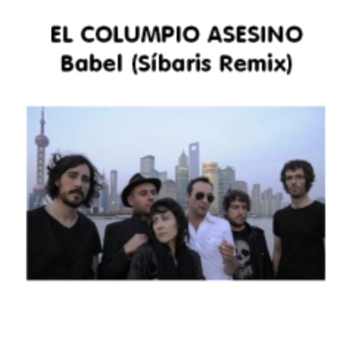 Stream El Columpio Asesino - Babel (Síbaris Remix) by Síbaris | Listen  online for free on SoundCloud