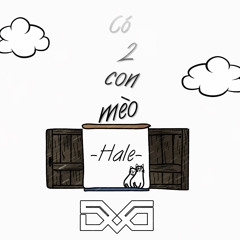 Có 2 Con Mèo - Hale