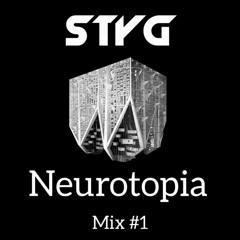 Styg - Neurotopia Mix 1
