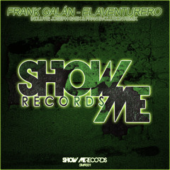 Frank Galán - El Aventurero (Joseph Gaex Remix) [Show Me Records]