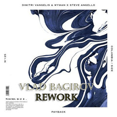 Steve Angello-Payback(Vlad Bagirov Rework)