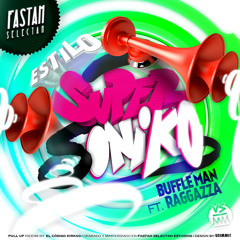 Buffleman ft Raggazza - Estilo Super Soniko (Fastah Selectah Studios)