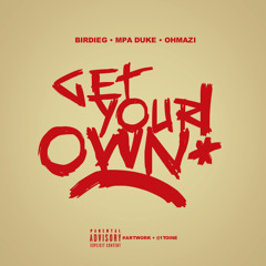 BirdieG - Get Your Own Ft. MPA Duke & Ohmazi
