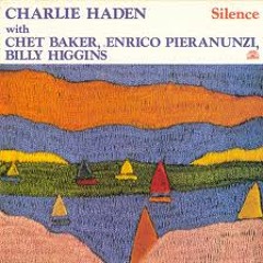 Billy Higgins - Charlie Haden - Chet Baker - Enrico Pieranunzi - Silence (album: SILENCE ,1987)