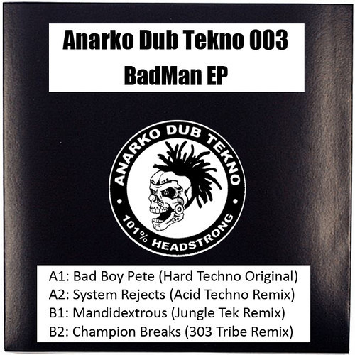 "Bad Boy" Pete - BadMan (System Rejects Remix) - [Anarko Dub Tekno 003A2]