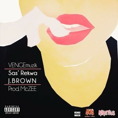 VENGEMuzik _ Sas' Rekwa J.Brown (Prod McZee)
