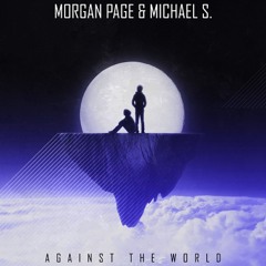 Morgan Page & Michael S - Against The World Remix (Moves At Night Remix)