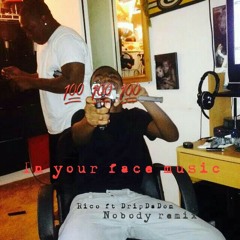 Nobody. Remix. Ft RICO&DripDaDon  at 608773870