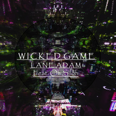 Wicked Game (Chris Isaak Cover) Ft. Oh Siloh
