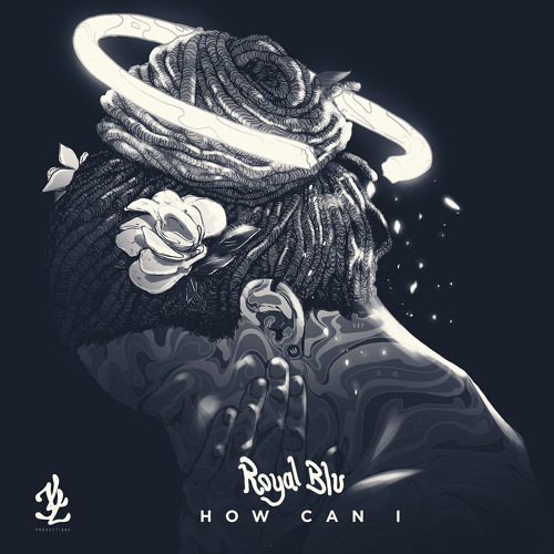 Royal Blu - How Can I (Prod. by J.L.L.)