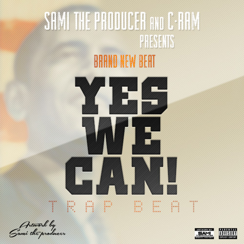"Yes We Can!"- Trap Instrumental (Collab) - [Prod.by Sami the producer & C-Ram Beatz]