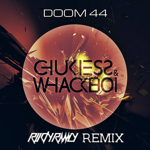 CHUKIESS & WHACKBOI - DOOM44 (RUDY REMIX)