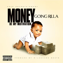 GOING RILLA-Money Be