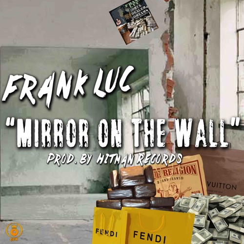 Stream Frank Luc Mirror On The Wall (Prod. Hitman Records) by