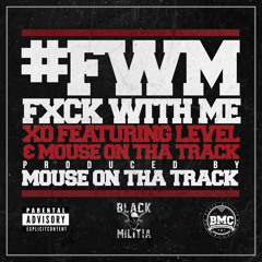 XO - FWM Ft. Level & Mouse On Tha Track (Explicit)