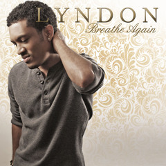 Lyndon- "Breathe Again"