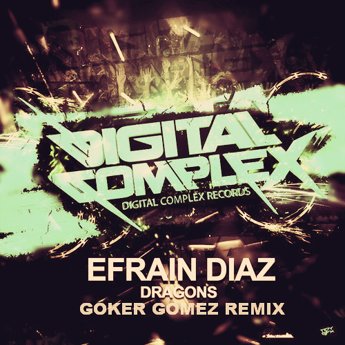 Efrain Diaz - Dragons (Goker Gomez Remix)