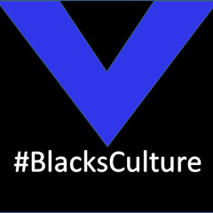 #BlacksCulture