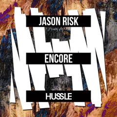 Jason Risk - Encore (Original Mix) [Out July 28]