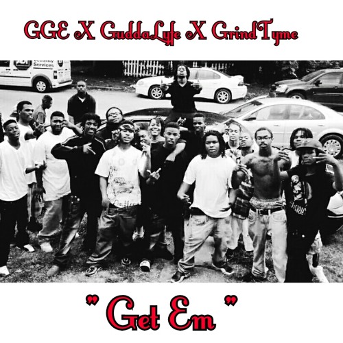 Get Em - Snoop (GGE) + Thrax (Guddalyfe) + lil Doe (Grindtyme)