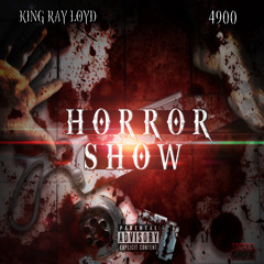 4900 X King Ray Loyd - Horror Show