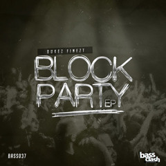 BUKEZ FINEZT - BLOCK PARTY EP [OUT NOW!!!!!]