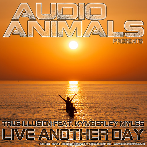 True Illusion Feat. Kymberley Myles - Live Another Day ( 100Me Breaks Remix ) [ Radio Edit ]